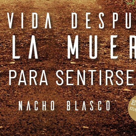 Nacho Blasco La Vida después de la Muerte